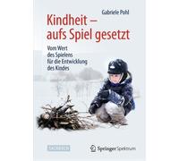 Gabriele Pohl Kindheit - aufs Spiel gesetzt (Copertina rigida)