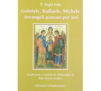 Gabriele, Raffaele, Michele. Arcangeli potenti per noi