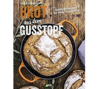 Gabriele Rosenb Brot aus dem Gusstopf: Köstliche Rezepte für Hefe- & (Tascabile)