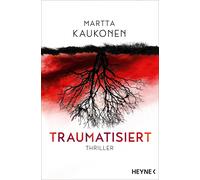 Gabriele Schrey Traumatisiert: Thriller - Die packende Fortsetzung d (Tascabile)