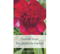 Gabriele Tergit Der glückliche Gärtner: Geschichten von Blume (Copertina rigida)