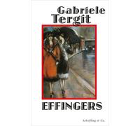 Gabriele Tergit Effingers: Roman / EINMALIGE SONDERAUSGABE (Copertina rigida)