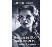 Gabriele Tergit Nicole Henneberg (Nachwort) Der erste Zug na (Copertina rigida)