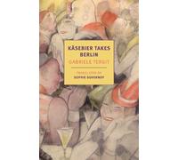 Gabriele Tergit Sophie Duvernoy Käsebier Takes Berlin (Tascabile)