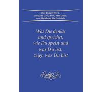 Gabriele Was du denkst und sprichst, zeigt wer du bist: Bewusst lebe (Tascabile)