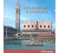Gabrieli, A./Bassano/Picchi/Gabrieli, G./Monteverdi/ - Splendore A Venezia