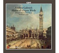 Gabrieli / Weser-Renaissance Bremen / Cordes - Motets Psalms & Organ Works
