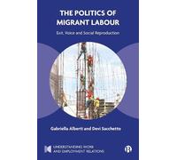 Gabriella Alberti Devi Sacchet The Politics of Migrant Labo (Copertina rigida)