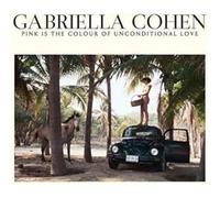 Gabriella Cohen - Pink Is In The Colour Of Unconditional Love