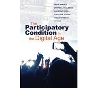 Gabriella Coleman The Participatory Condition in the Digital Age (Tascabile)