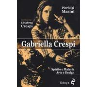Gabriella Crespi. Spirito e materia, arte e design