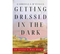 Gabriella D'Italia Getting Dressed in the Dark (Tascabile)