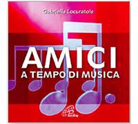 Gabriella Locuratolo - Amici A Tempo Di Musica