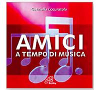Gabriella Locuratolo - Amici A Tempo Di Musica