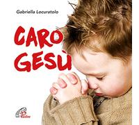 Gabriella Locuratolo - Caro Gesu'