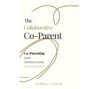 Gabriella Pomare The Collaborative Co Parent (Tascabile)