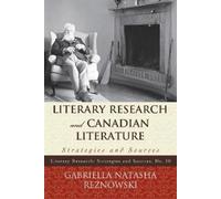 Gabriella Reznowski Literary Research and Canadian Literature (Tascabile)