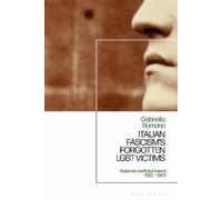 Gabriella Romano Italian Fascism’s Forgotten LGBT Victims (Copertina rigida)