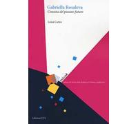 Gabriella Rosaleva. Cineasta del passato-futuro