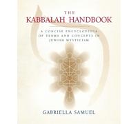 The Kabbalah Handbook: A Concise Encyclopedia of Terms and Concepts in Jewish