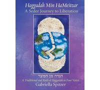 Gabriella Spitz Haggadah Min HaMeitzar - A Seder Journey to Liberati (Tascabile)