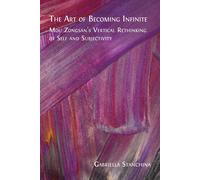Gabriella Stanc The Art of Becoming Infinite: Mou Zongsan's Vertical (Tascabile)