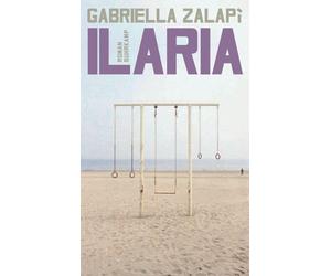 Gabriella Zalap Ilaria: Roman Ein eindringlicher Vater-Tochter-Roa (Tascabile)