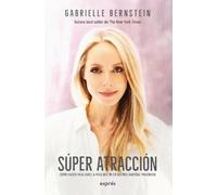 Gabrielle Bernstein Super Atracción / Super Attractor (Tascabile)