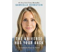 The Universe Has Your Back: Transform Fear to Faith