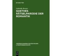 Gabrielle Bersier Goethes Rätselparodie Der Romantik (Copertina rigida)
