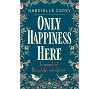 Gabrielle Carey Only Happiness Here (Tascabile)