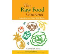 Gabrielle Chavez The Raw Food Gourmet (Tascabile)