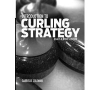 Gabrielle Coleman Introduction to Curling Strategy (Tascabile)