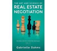 Gabrielle Dahms The Art and Science of Real Estate Negotiatio (Copertina rigida)