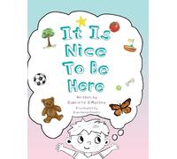 Gabrielle Dimatteo It Is Nice To Be Here (Copertina rigida)
