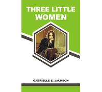 Gabrielle E (Gabrielle Emil Jackson Three Little Women (Copertina rigida)
