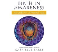 Gabrielle Earls Birth in Awareness (Tascabile)