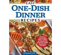 Gabrielle Garcia Easy One-Dish Dinner Recipes (Tascabile)