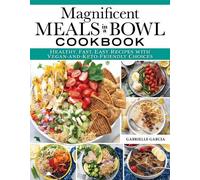 Gabrielle Garcia Magnificent Meals in a Bowl Cookbook (Tascabile)