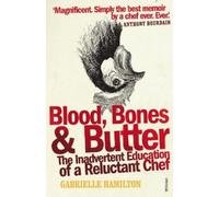 Gabrielle Hamilton Blood, Bones and Butter (Tascabile)