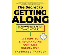 Gabrielle Hartl Secret to Getting Along (and Why It's Easier Than Yo (Tascabile)