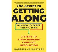 Gabrielle Hartl The Secret to Getting Along (and Why It's Eas (Copertina rigida)