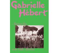 Gabrielle Hébert: Amour fou à la villa Médicis