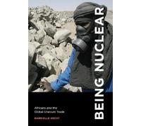 Gabrielle Hecht Being Nuclear (Tascabile) MIT Press