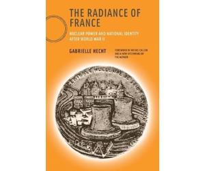 Gabrielle Hecht The Radiance of France (Tascabile) Inside Technology
