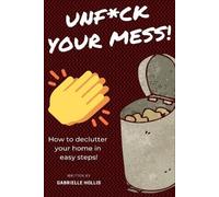 Gabrielle Hollis Unfck Your Mess (Tascabile)