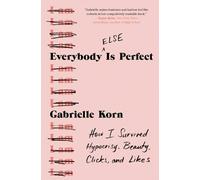Gabrielle Korn Everybody (Else) Is Perfect (Tascabile)