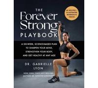 Gabrielle Lyon The Forever Strong(tm) Playbook (Copertina rigida)