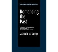 Gabrielle M. Spiegel Romancing the Past (Tascabile)