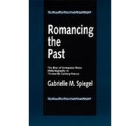 Gabrielle M. Spiegel Romancing the Past (Tascabile)